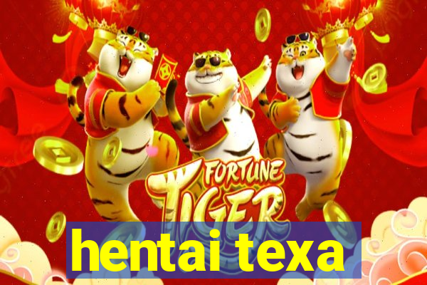 hentai texa